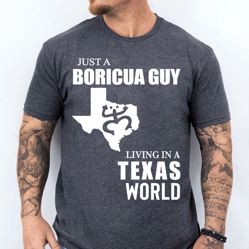 Just A Boricua Guy Living In A Texas World T-shirt