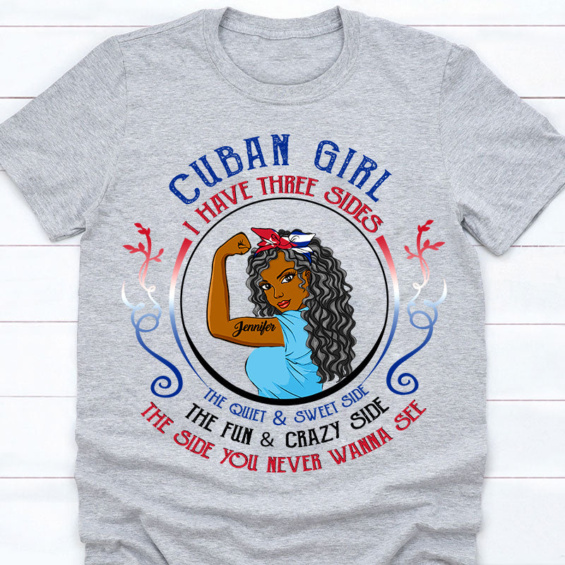 Cuban Girl I Have 3 Side Custom T-shirt