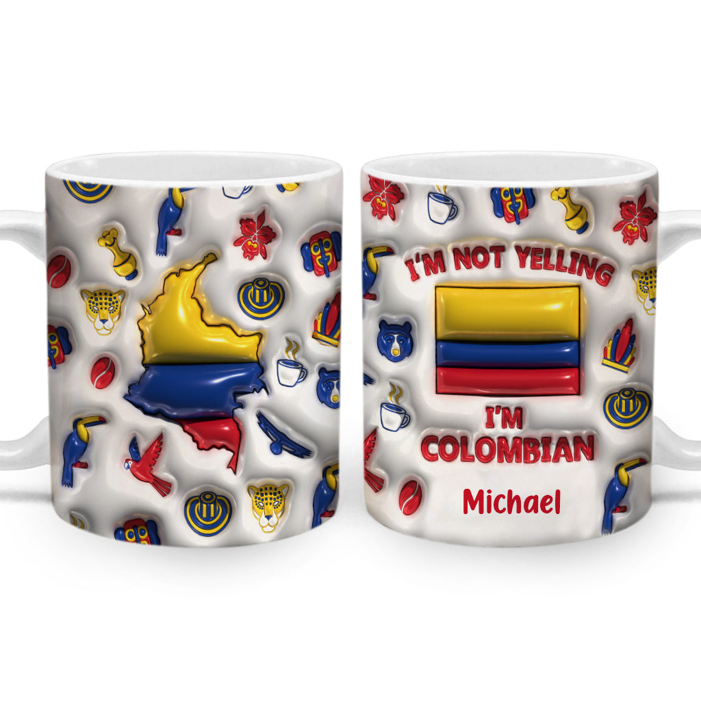 I&#39;m Not Yelling I&#39;m Colombian Personalized Coffee Mug Cup 