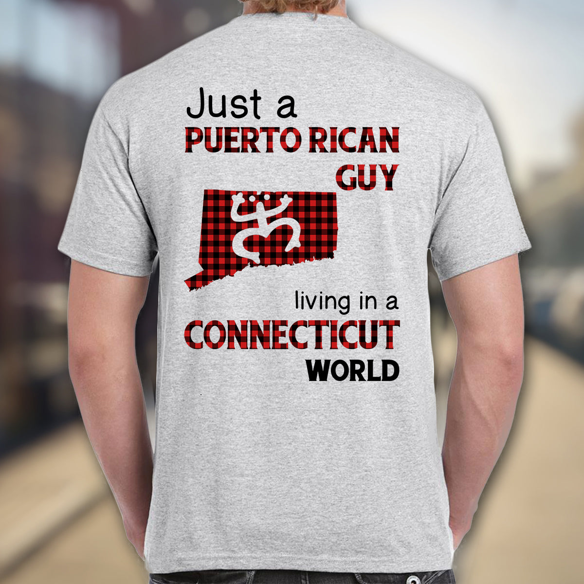 Just A Puerto Rican Guy Living In A Connecticut World T-shirt