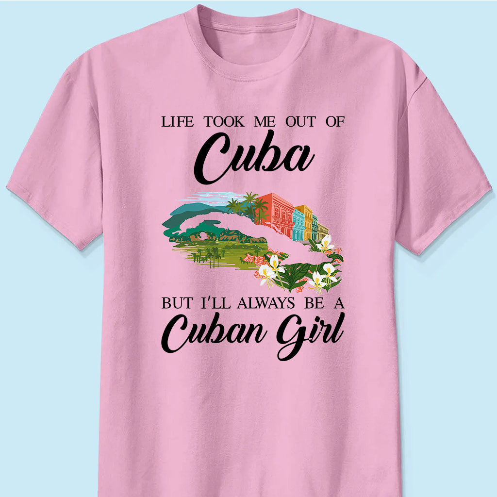 I'll Always Be A Cuban Girl T-shirt