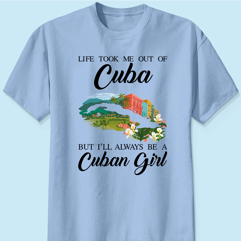 I'll Always Be A Cuban Girl T-shirt