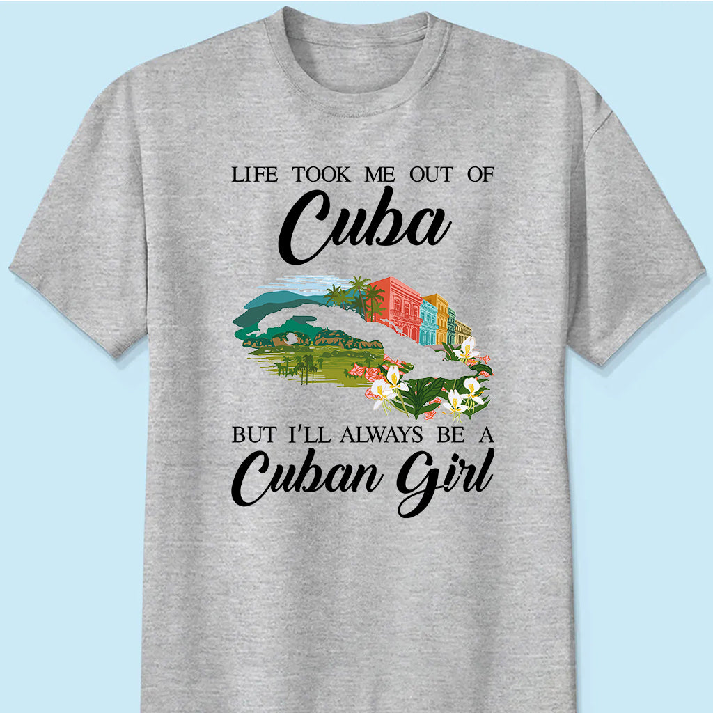 I'll Always Be A Cuban Girl T-shirt