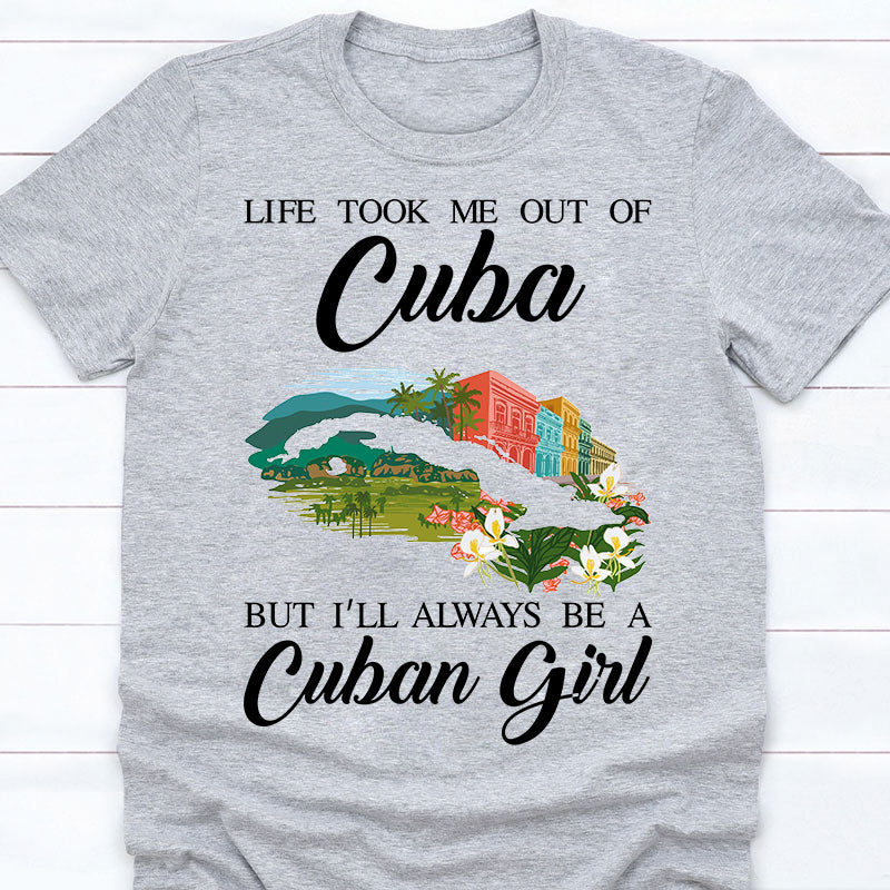 I&#39;ll Always Be A Cuban Girl T-shirt