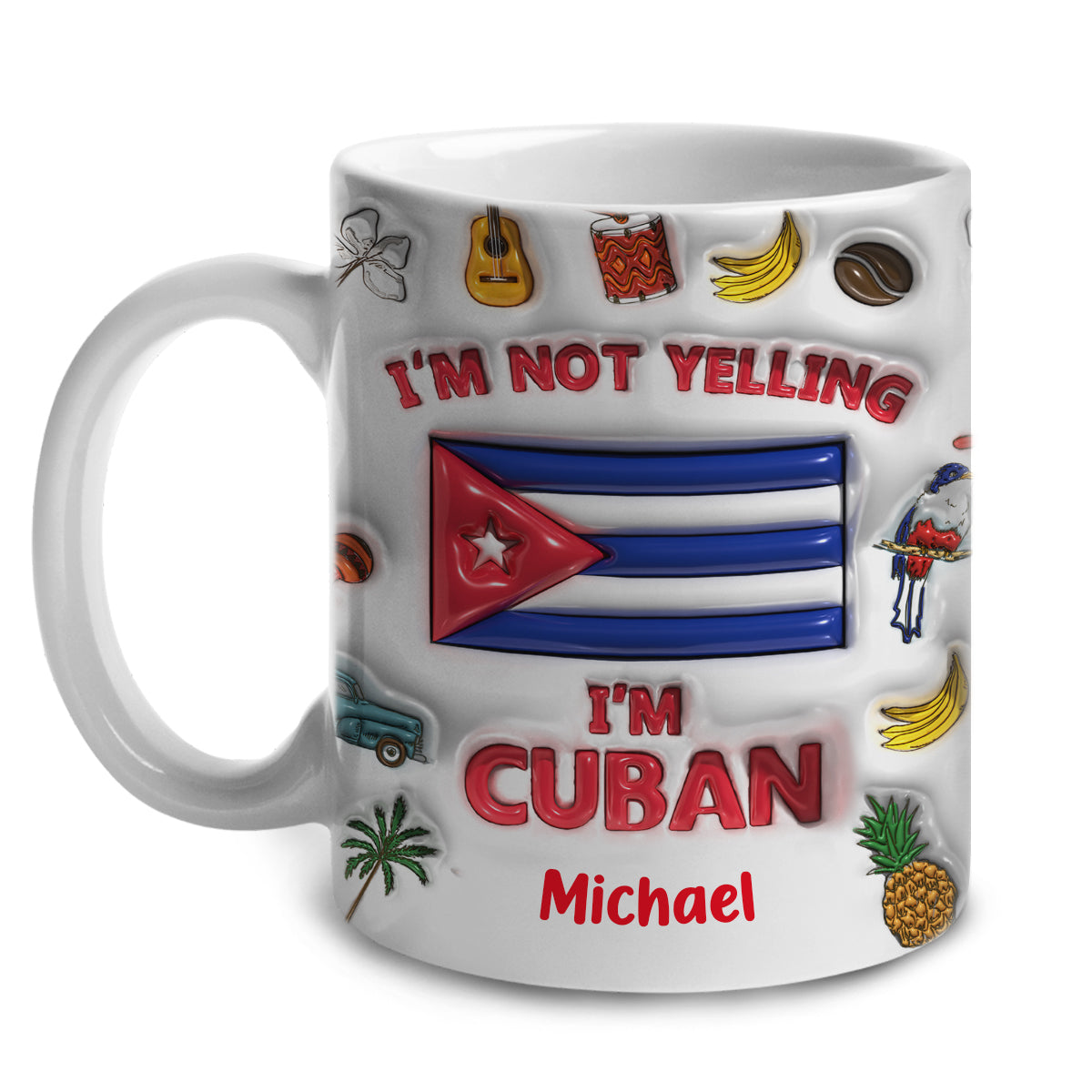 I'm Not Yelling I'm Cuban Personalized Coffee Mug Cup v2