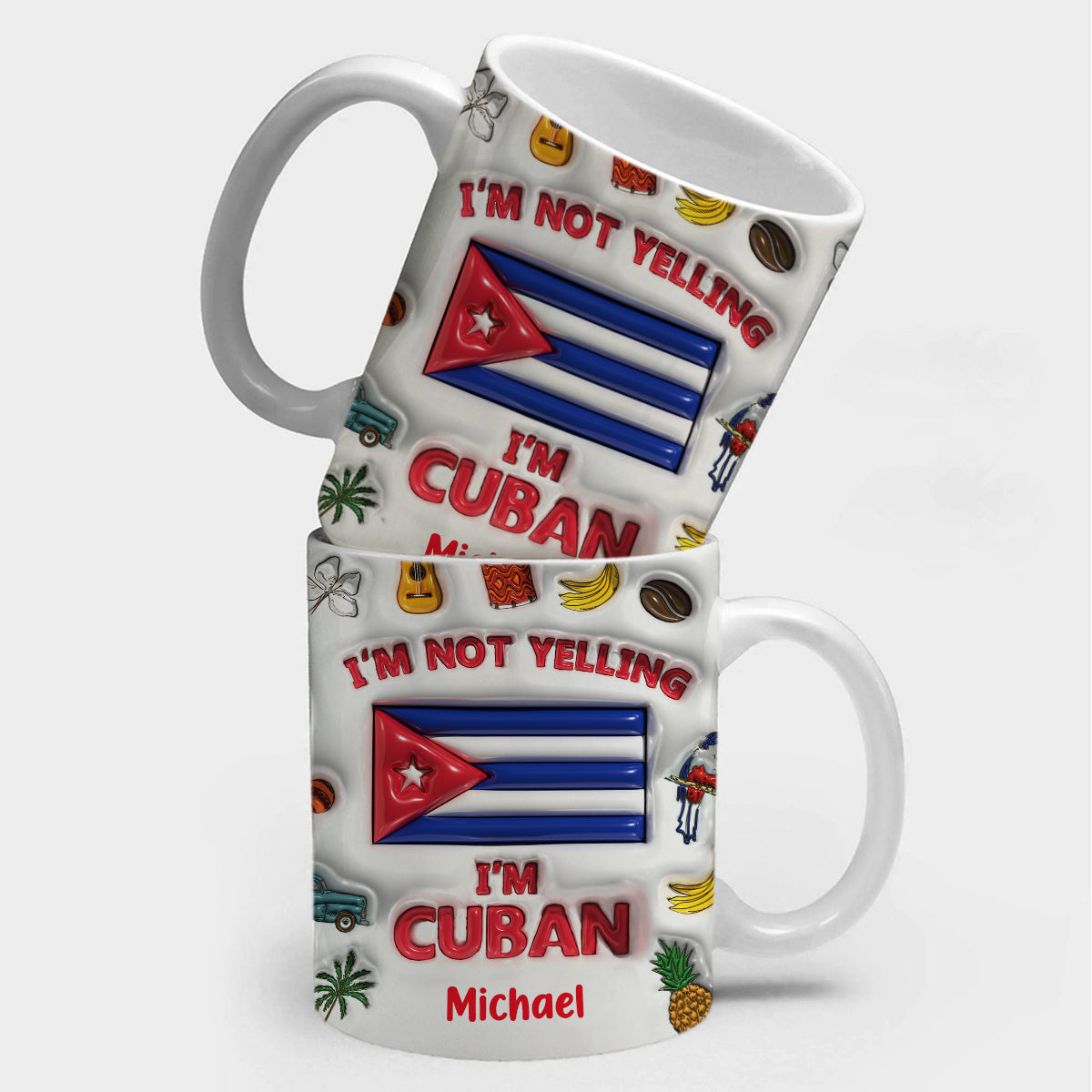 I'm Not Yelling I'm Cuban Personalized Coffee Mug Cup v2