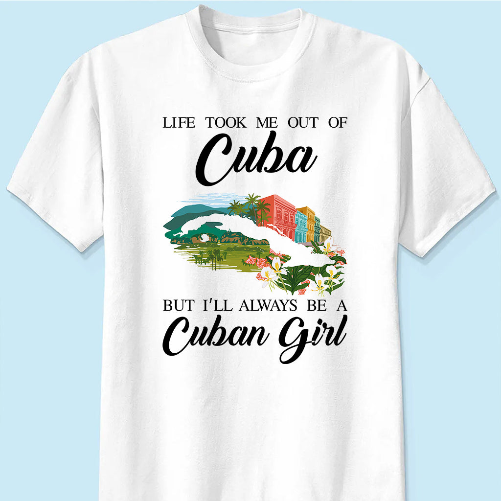 I'll Always Be A Cuban Girl T-shirt