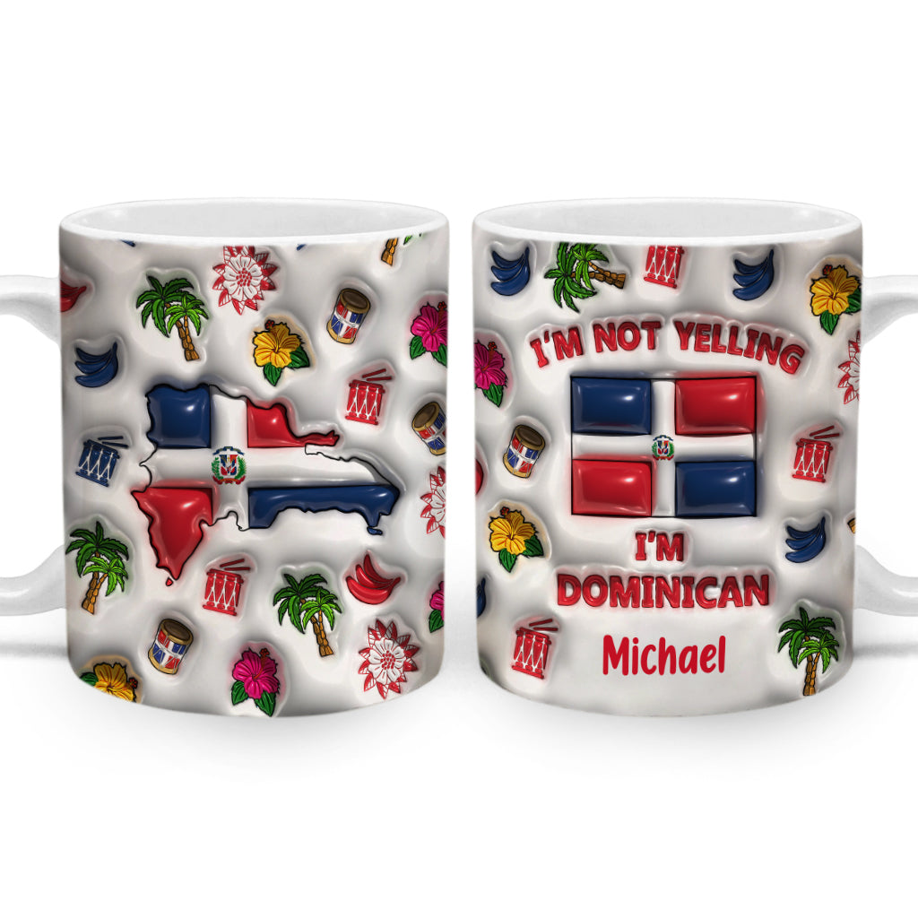 I&#39;m Not Yelling I&#39;m Dominican Personalized Coffee Mug Cup