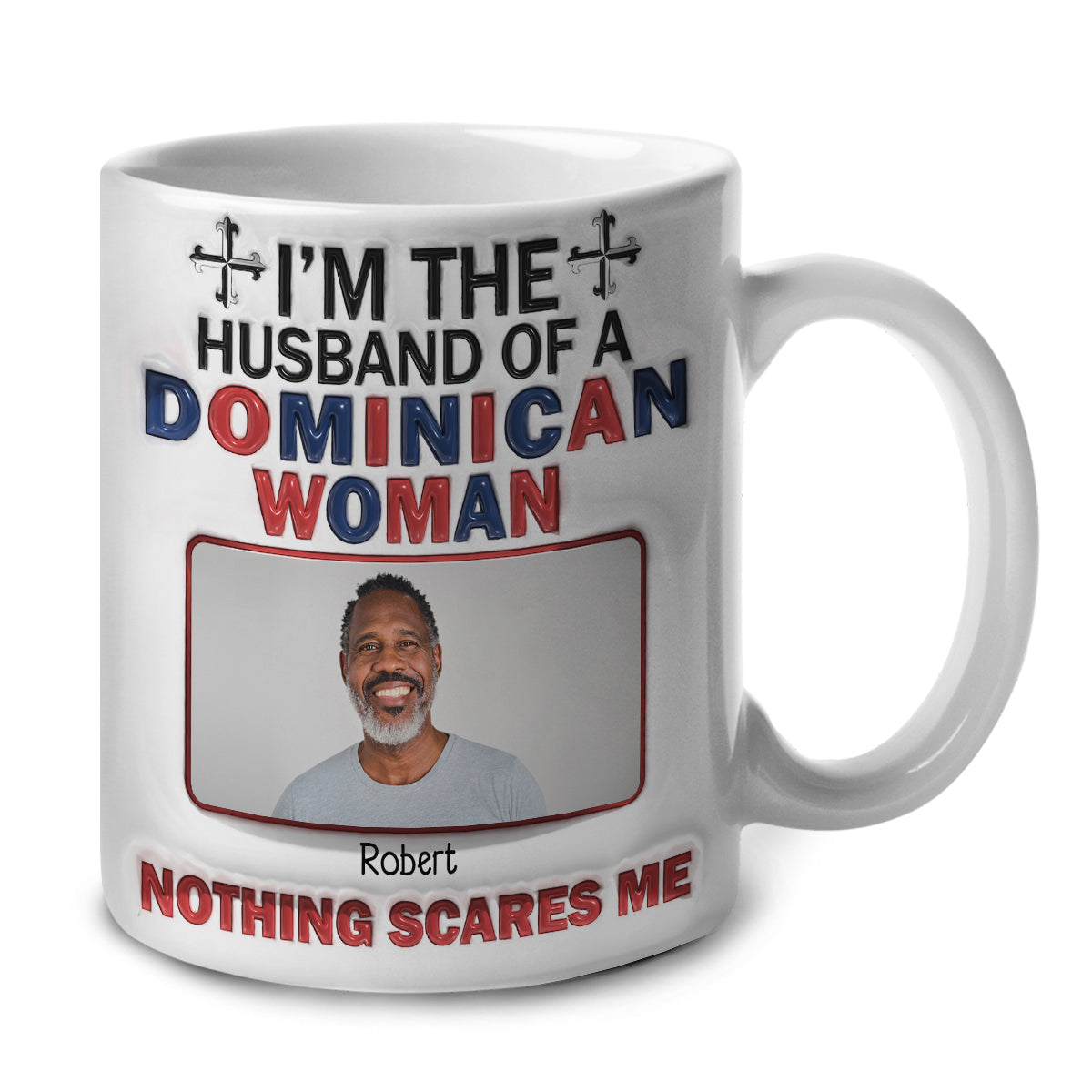 I&#39;m The Husband Of A Dominican Woman Personalized Coffee Mug Cup