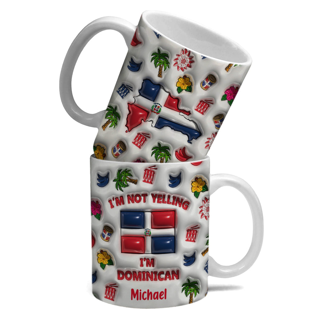 I'm Not Yelling I'm Dominican Personalized Coffee Mug Cup