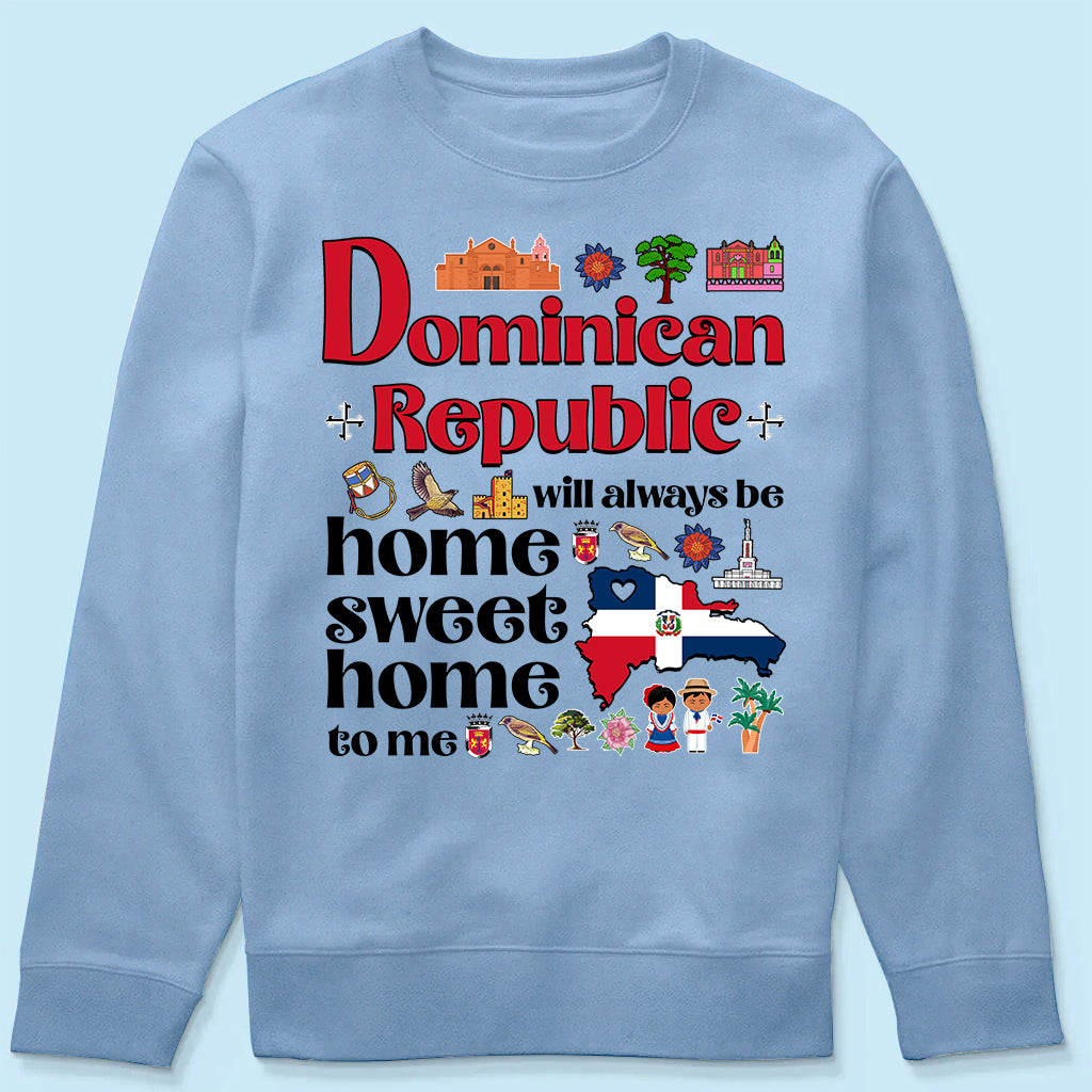 Dominican Republic Will Always Be Home Sweet Home To Me T-shirt