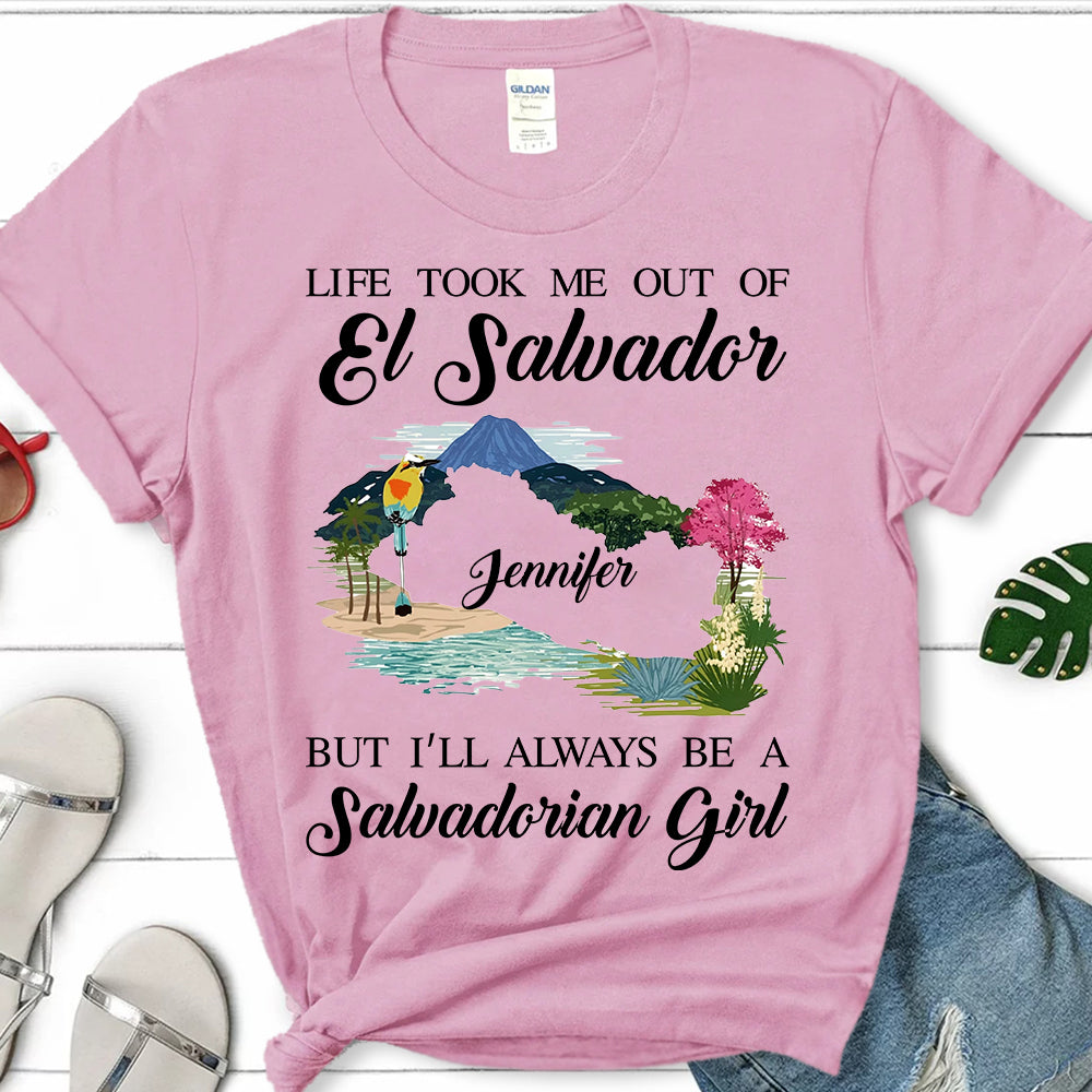 I&#39;ll Always Be A Salvadorian Girl Custom T-shirt