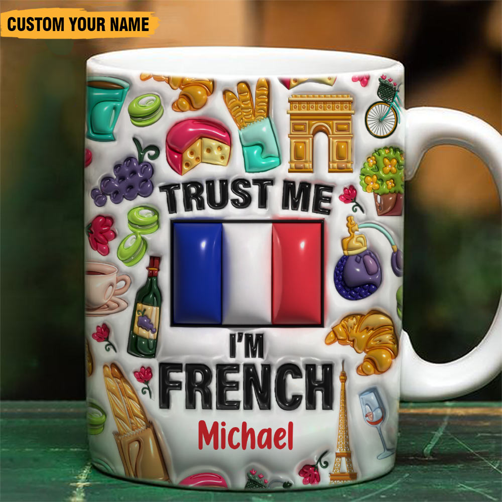 Trust Me I'm French Customized Coffee Mug Cup