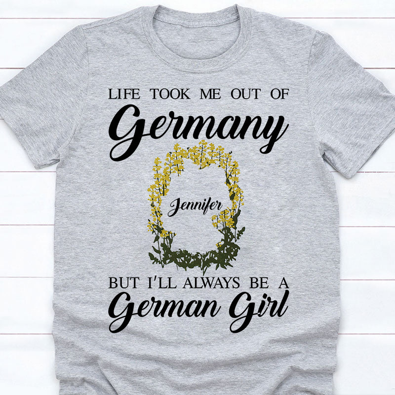 I'll Always Be A German Girl Custom T-shirt