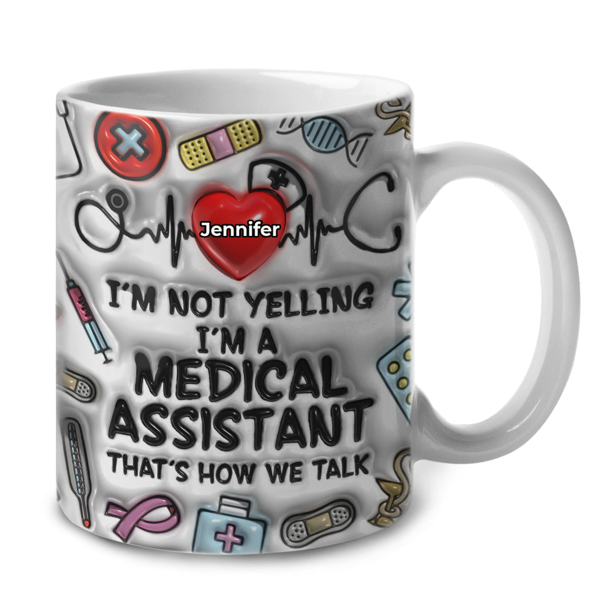 I&#39;m Not Yelling I&#39;m A Medical Assistant Coffee Mug With Custom Your Name