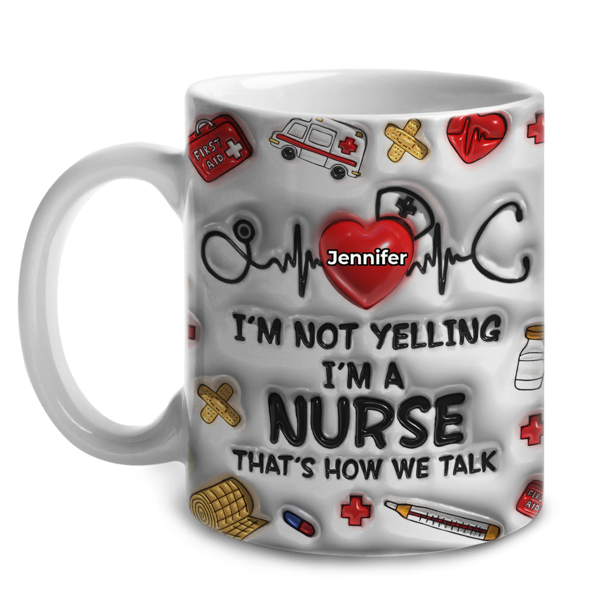 I'm Not Yelling I'm A Nurse Coffee Mug With Custom Your Name