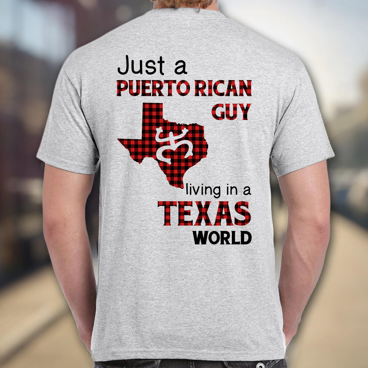 Just A Puerto Rican Guy Living In A Texas World T-shirt