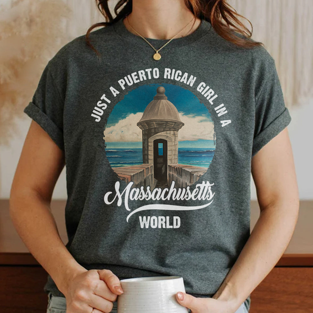 Just A Puerto Rican Girl In A Massachusetts World T-shirt