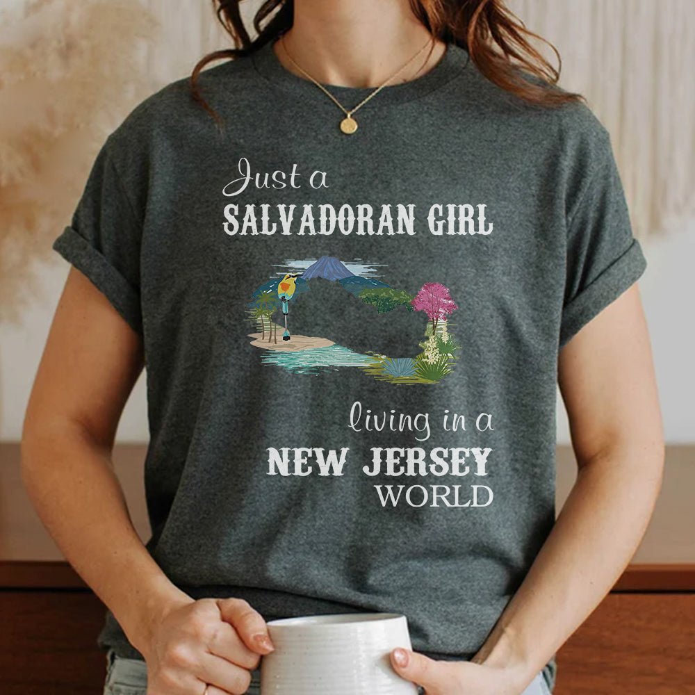 Just A Salvadoran Girl Living In A New Jersey World T-shirt