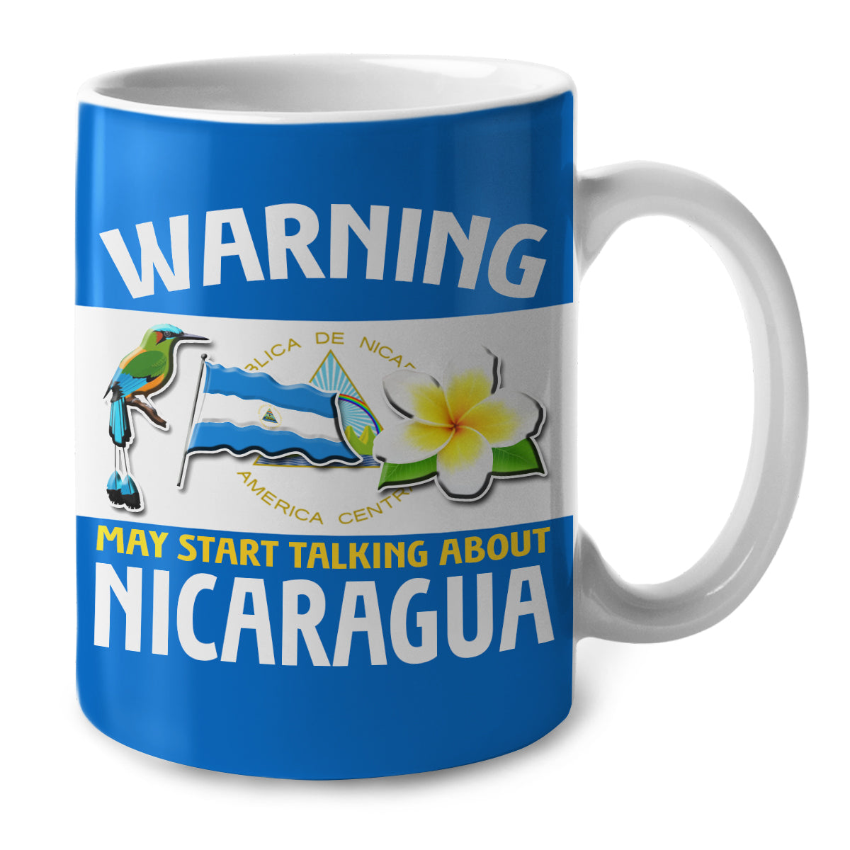 Custom Nicaragua Mug, Warning May Start Talking About Nicaragua