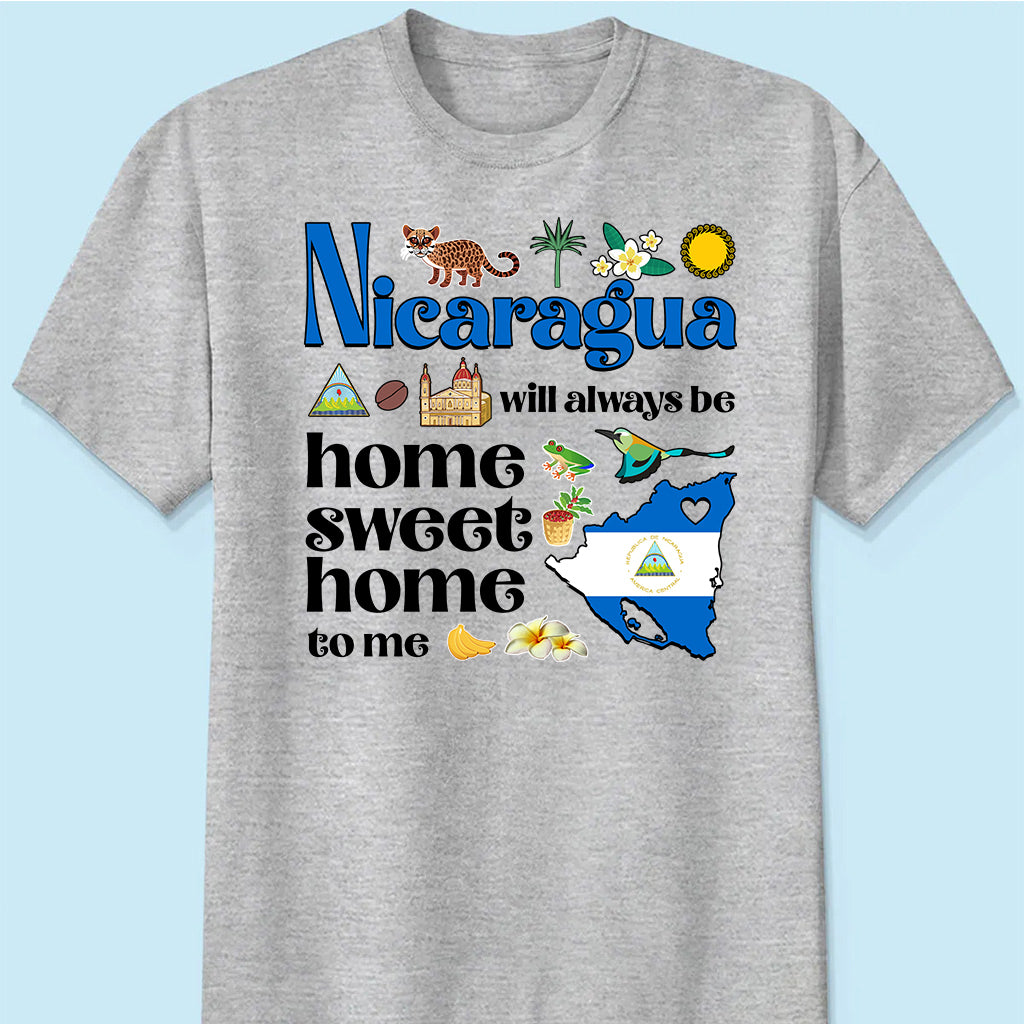 Nicaragua Will Always Be Home Sweet Home To Me T-shirt