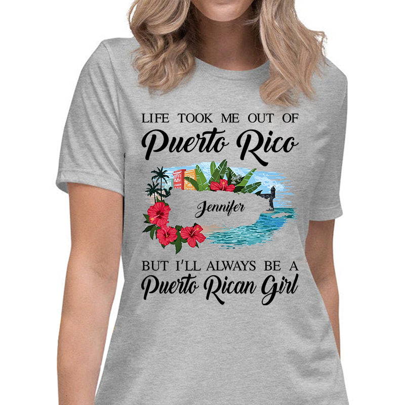 I'll Always Be A Puerto Rican Girl Custom T-shirt