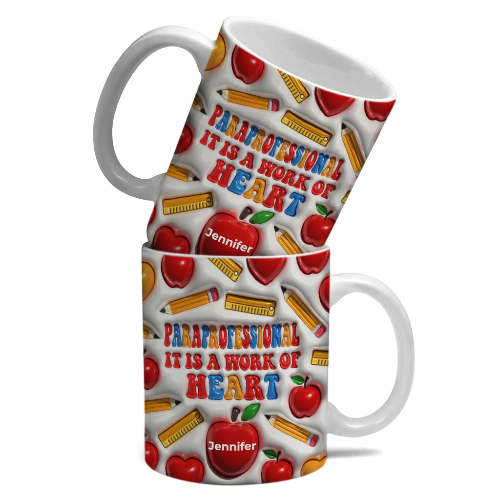 Customized Paraprofessional It Is A Work Of Heart Mug Cup