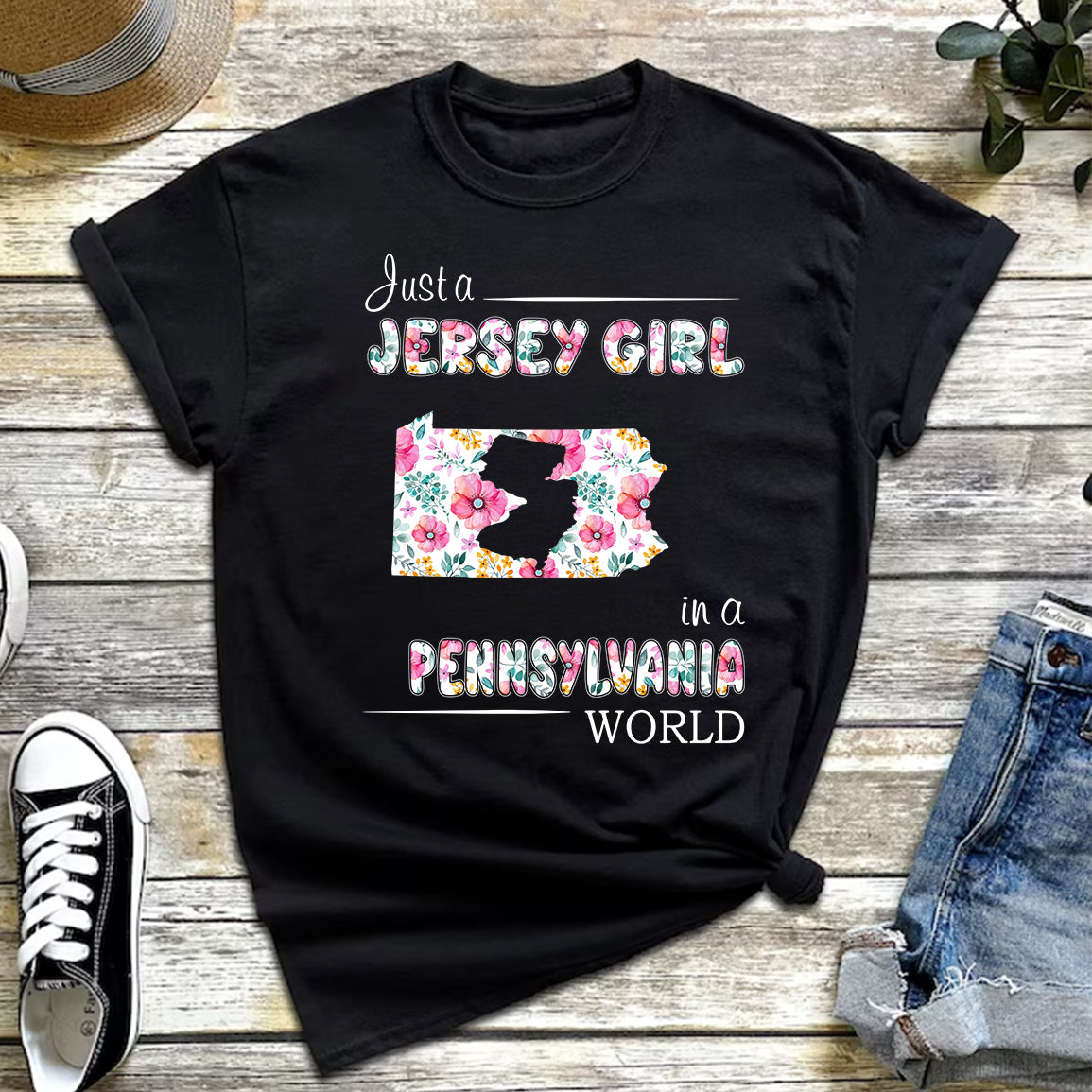 Just A Jersey Girl In A Pennsylvania World Flower T-shirt