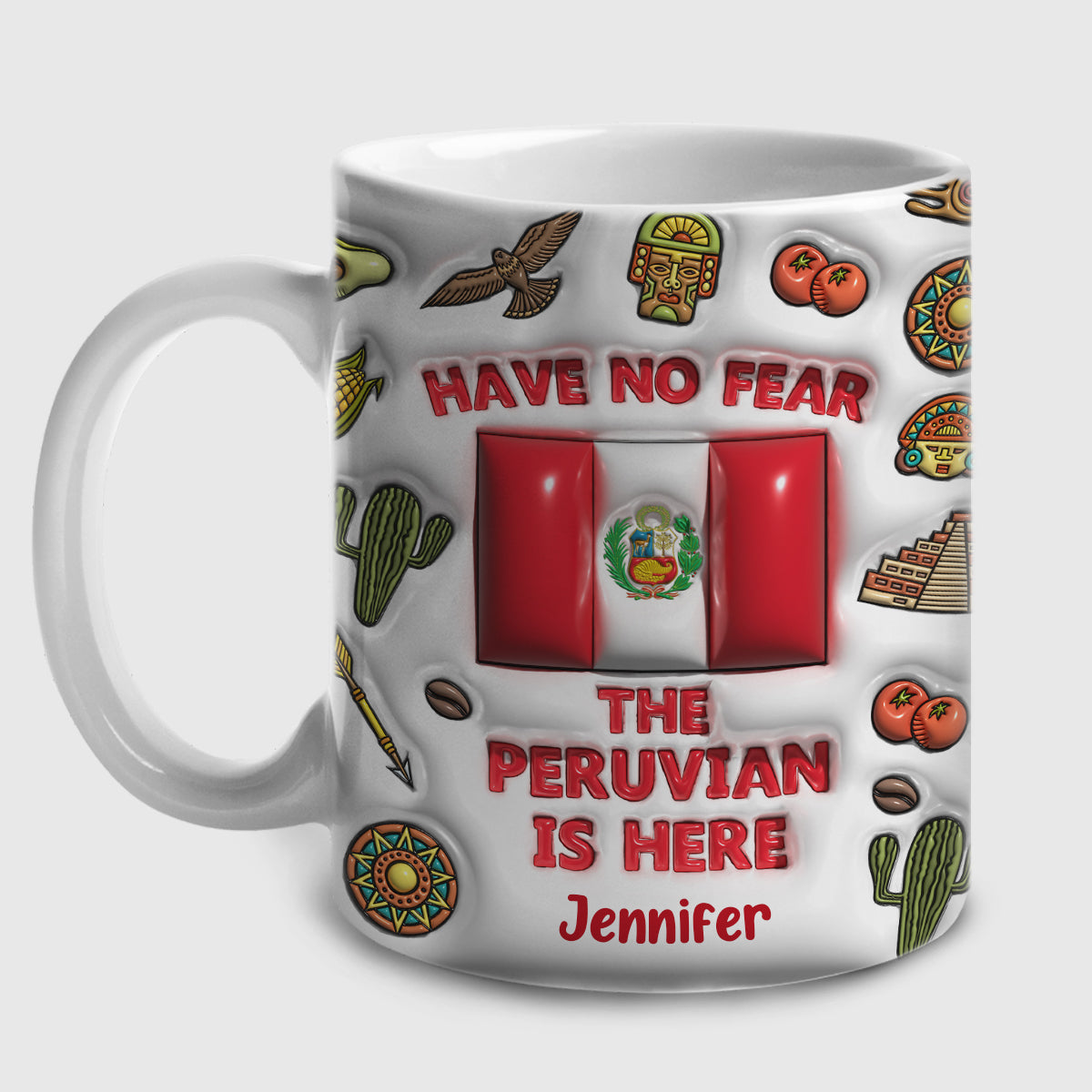 Have No Fear The Peruvian Is Here Custom Coffee Mug Cup