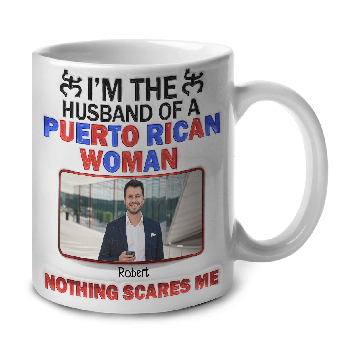 I&#39;m The Husband Of A Puerto Rican Woman Personalized Coffee Mug Cup