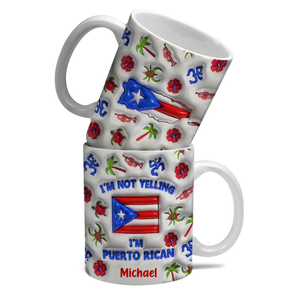 I'm Not Yelling I'm Puerto Rican Personalized Coffee Mug Cup V2