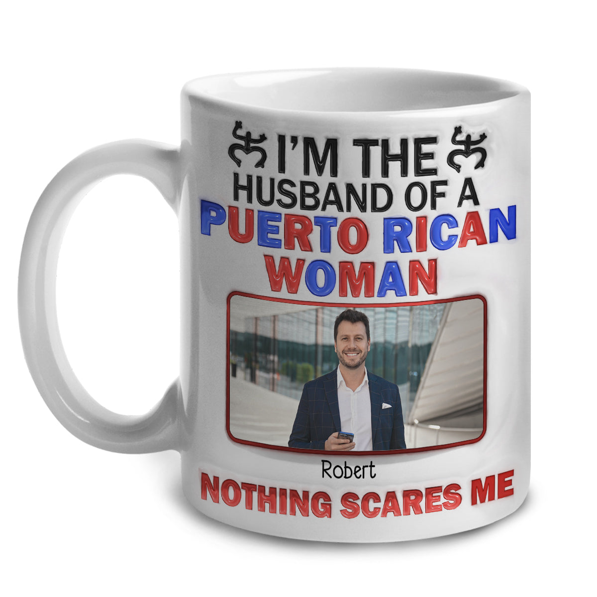 I'm The Husband Of A Puerto Rican Woman Personalized Coffee Mug Cup