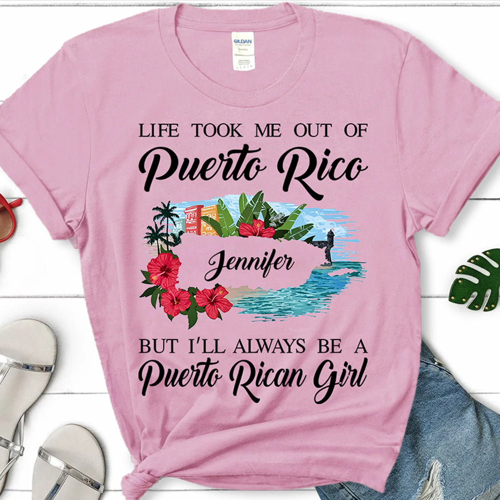 I&#39;ll Always Be A Puerto Rican Girl Custom T-shirt