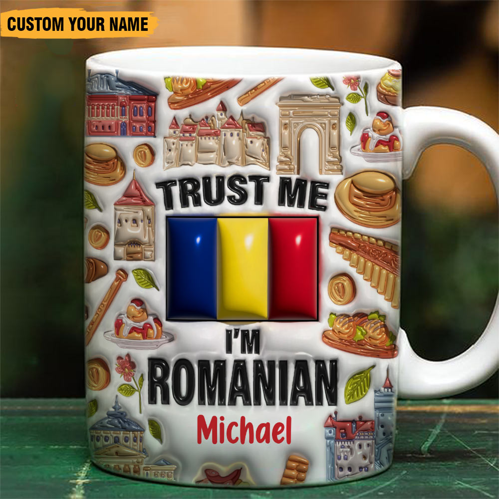 Trust Me I'm Romanian Customized Coffee Mug Cup