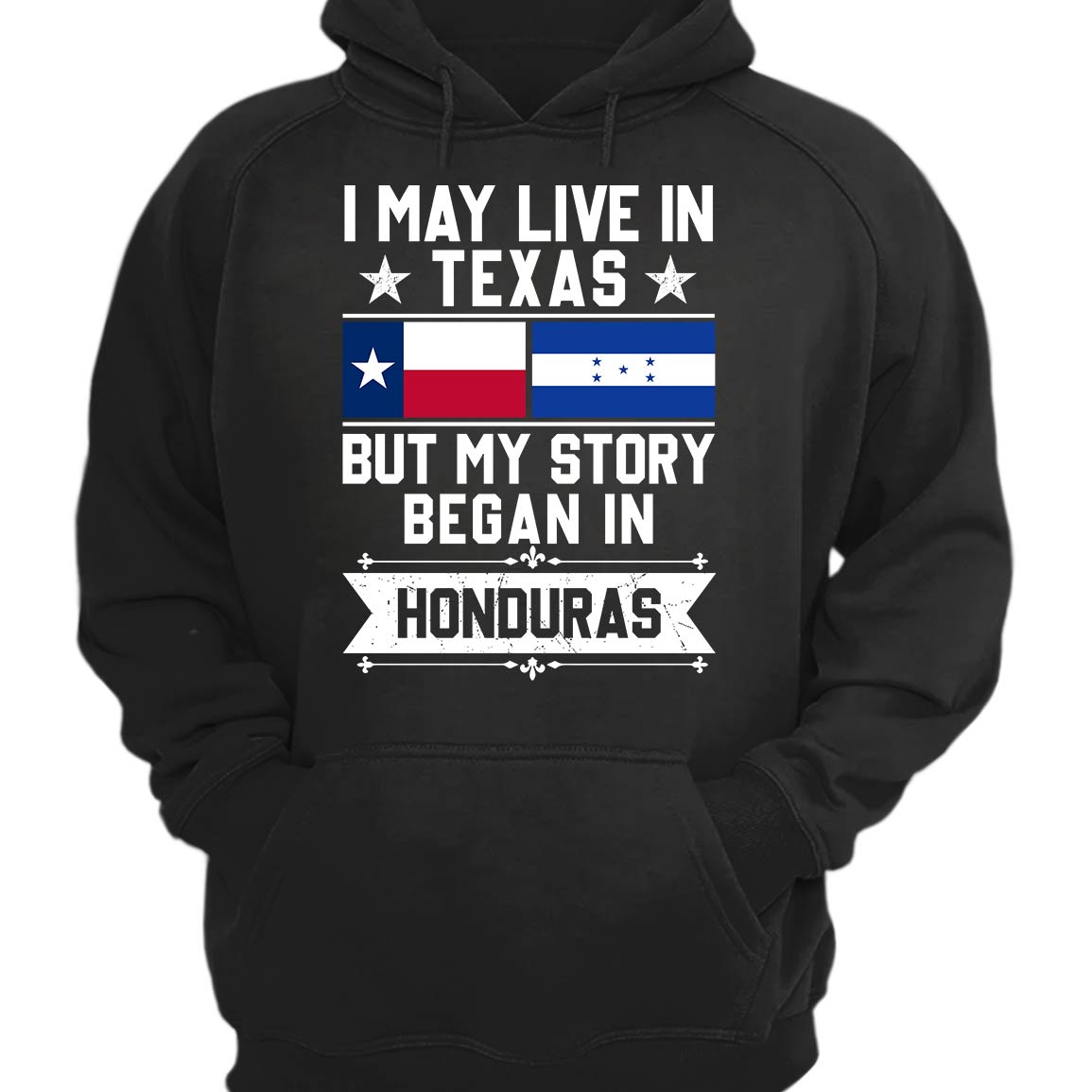 I May Live In Texas But My Story Began In Honduras T-shirt