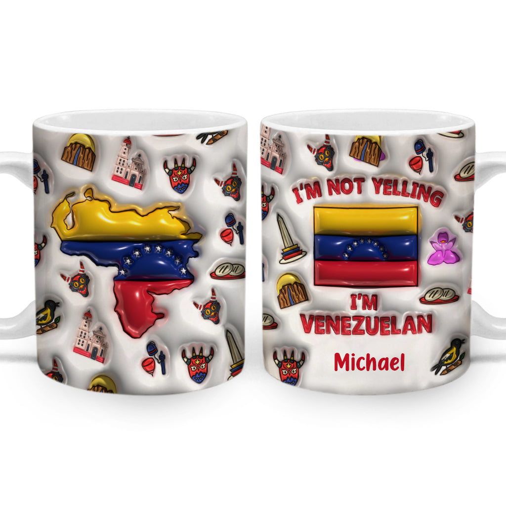 I'm Not Yelling I'm Venezuelan Personalized Coffee Mug Cup