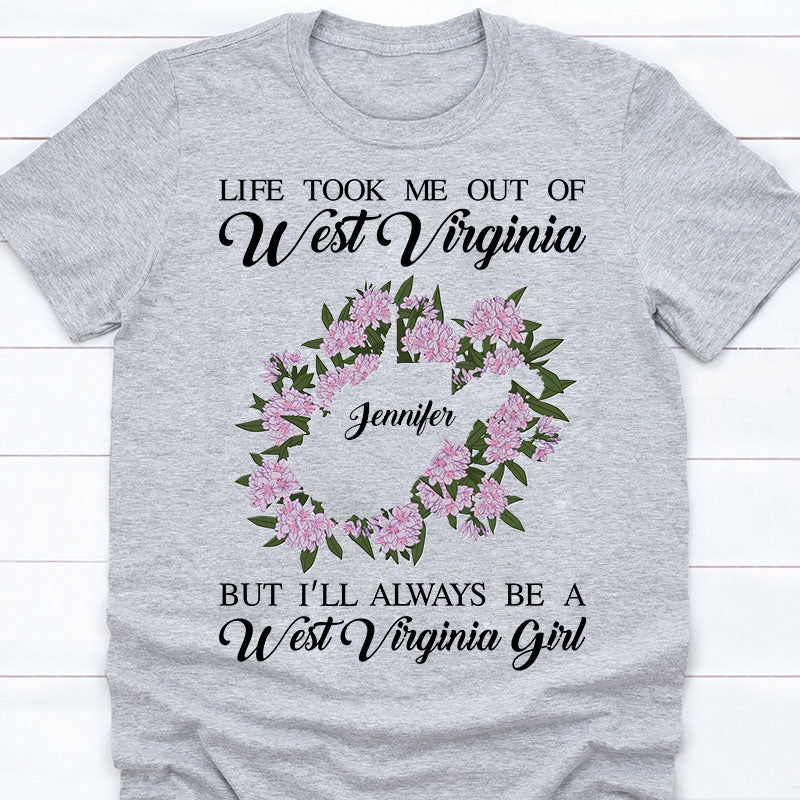 I'll Always Be A West Virginia Girl Custom T-shirt