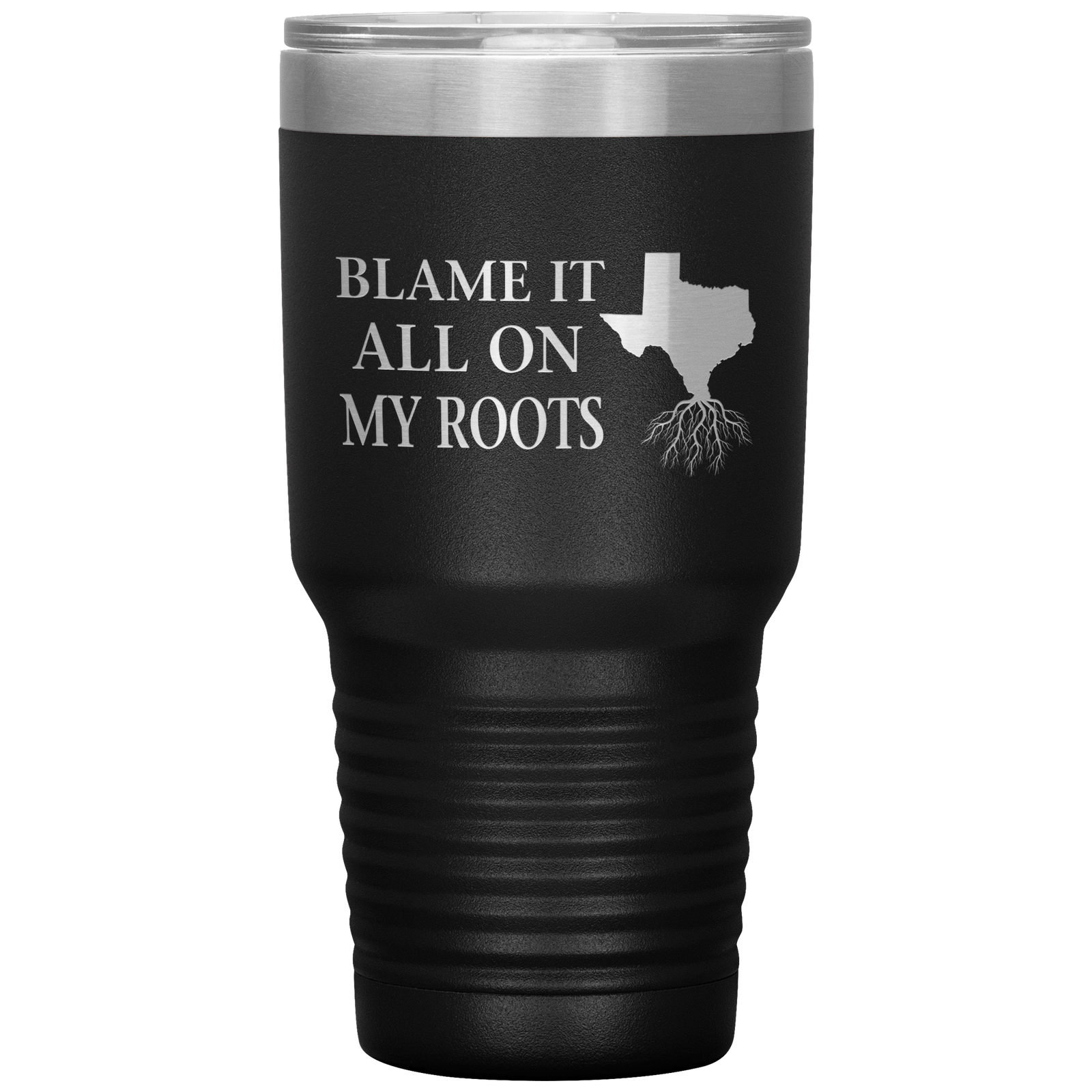 Texas Tumbler, Blame It On My Roots - Tumblers Teezalo