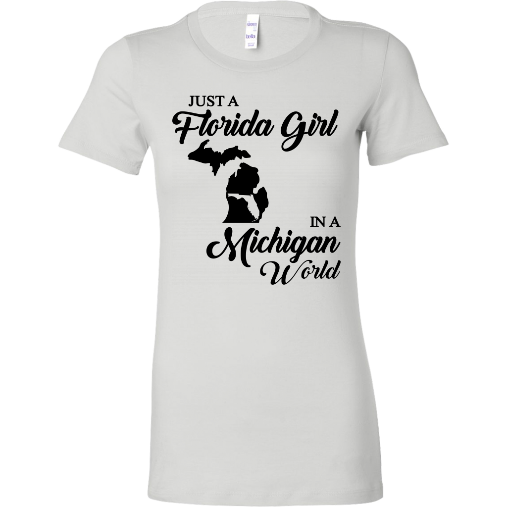 Just A Florida Girl In A Michigan World T-Shirt - T-shirt Teezalo