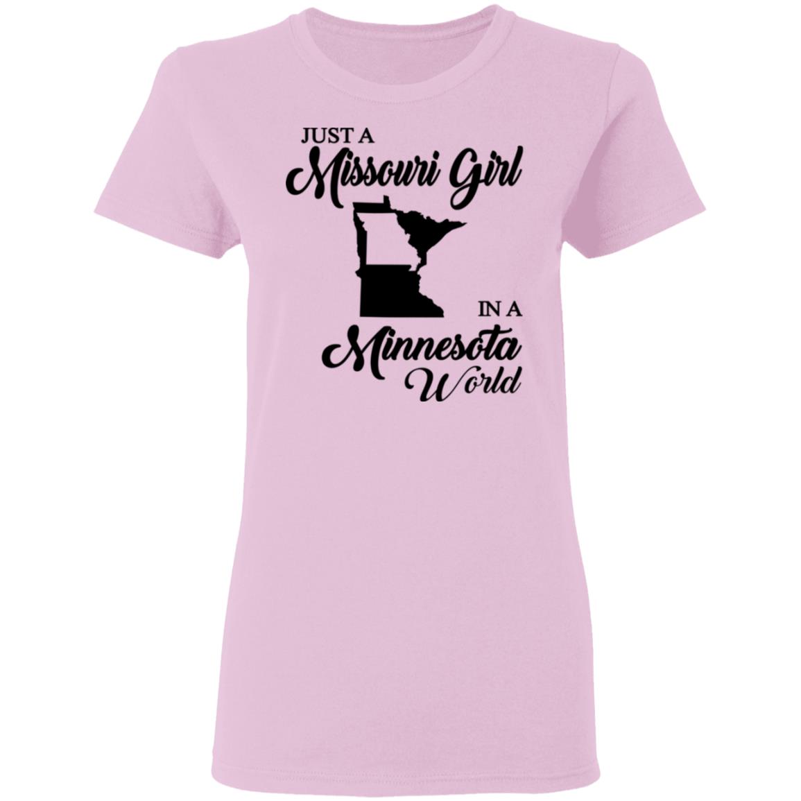 Just A Missouri Girl In A Minnesota World T-Shirt - T-shirt Teezalo