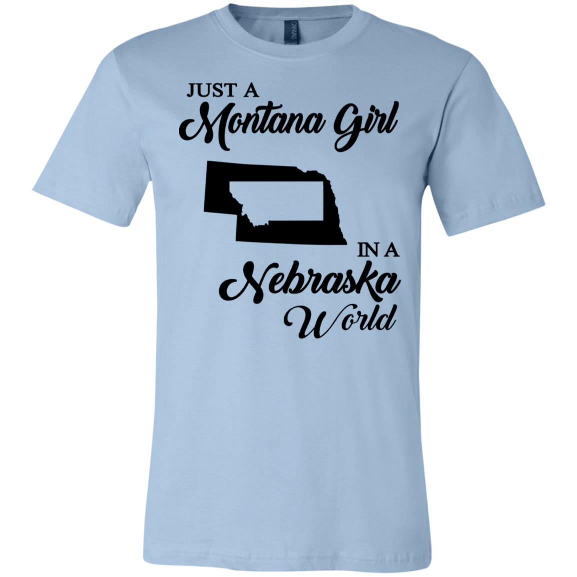 Just A Montana Girl In A Nebraska World T-Shirt - T-shirt Teezalo