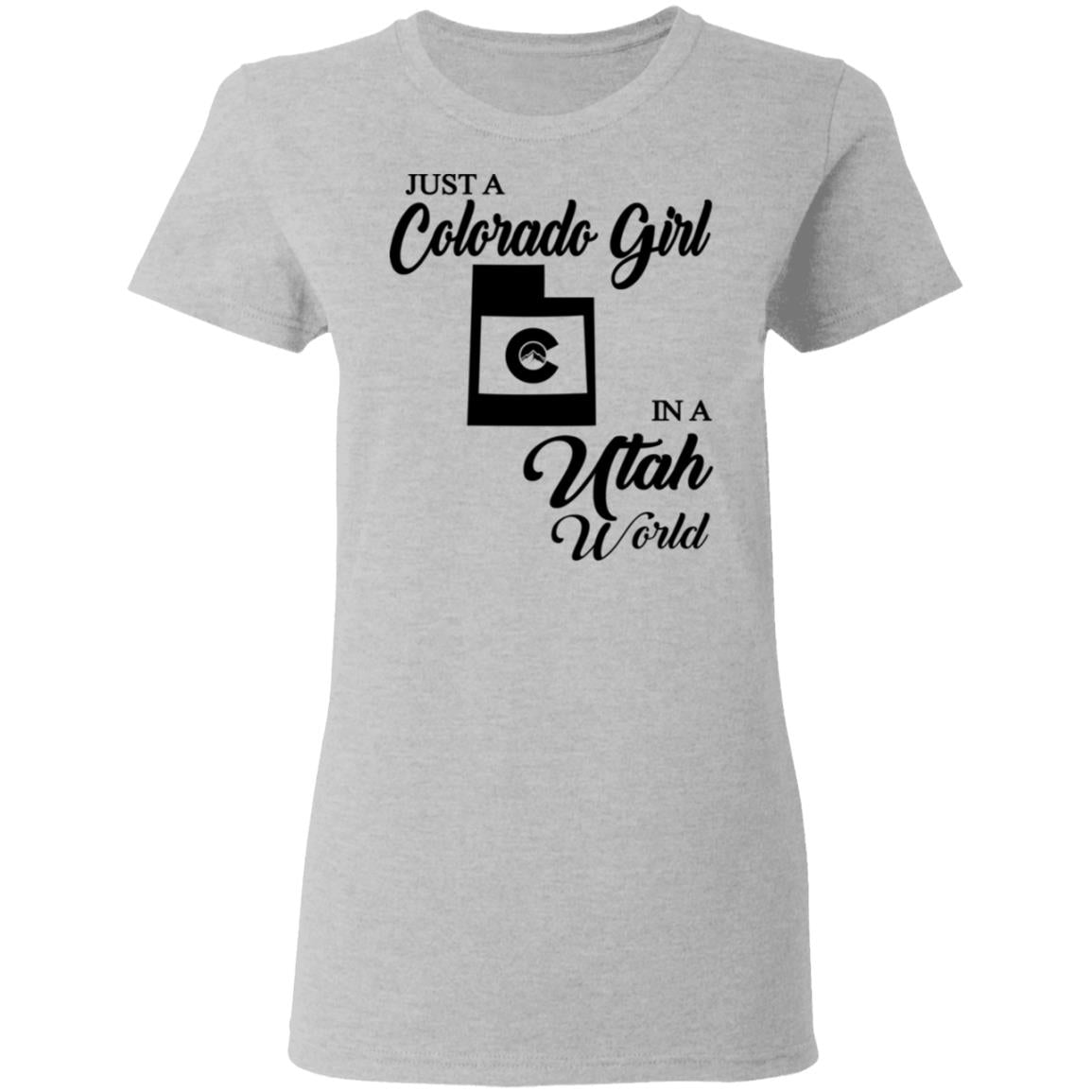 Just A Colorado Girl In A Utah World T-shirt - T-shirt Teezalo