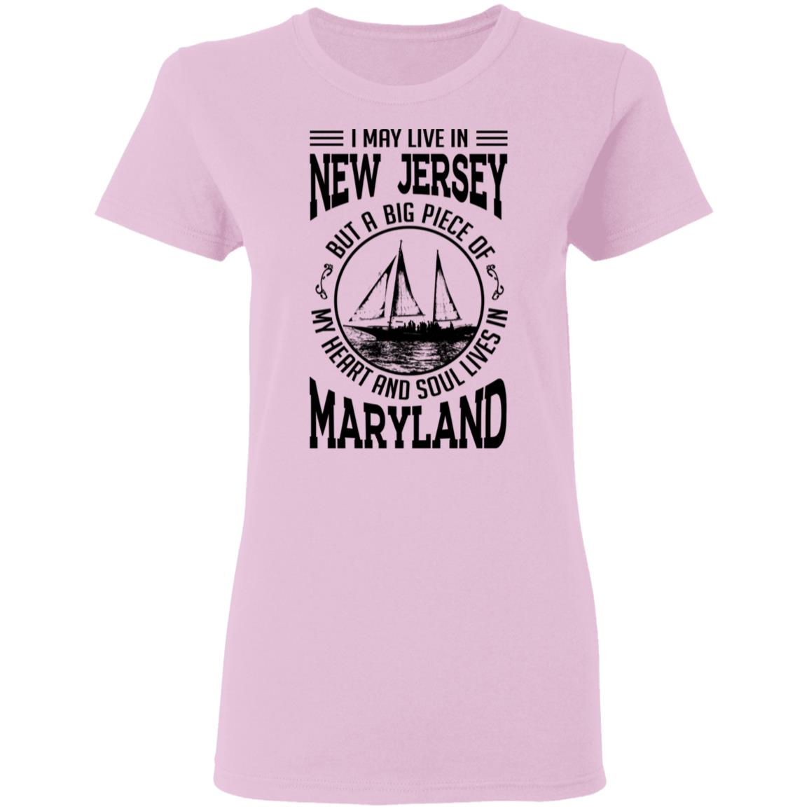 Live In New Jersey My Soul Lives In Maryland T-Shirt - T-shirt Teezalo