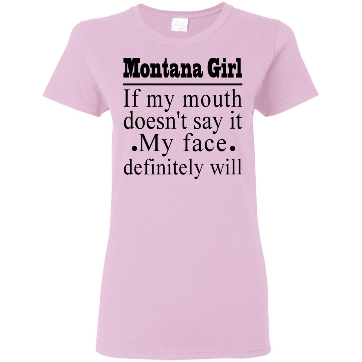 Montana Girl If My Mouth Doesn't Say It T-Shirt - T-shirt Teezalo