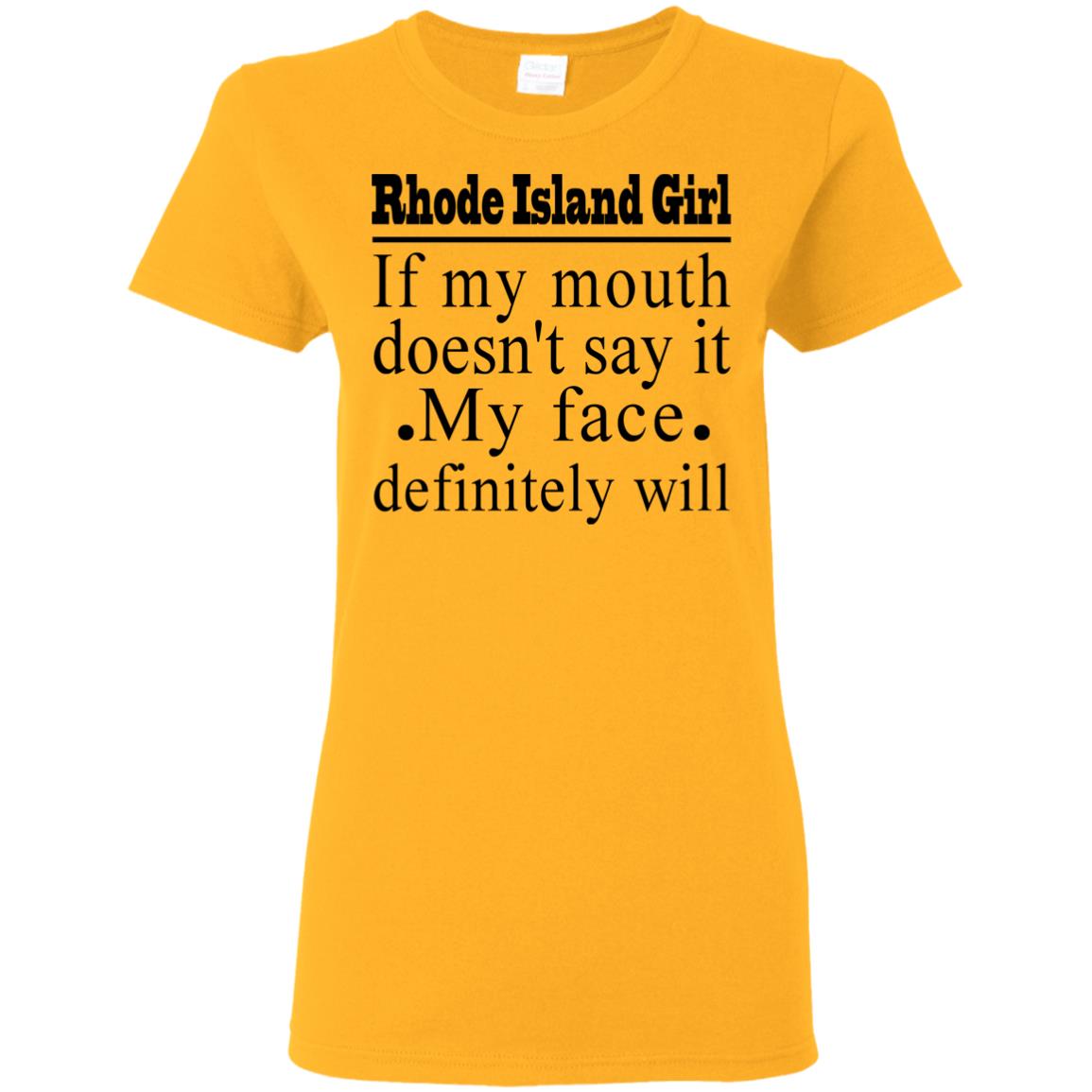 Rhode Island Girl My Face Definitely Will T-shirt - T-shirt Teezalo