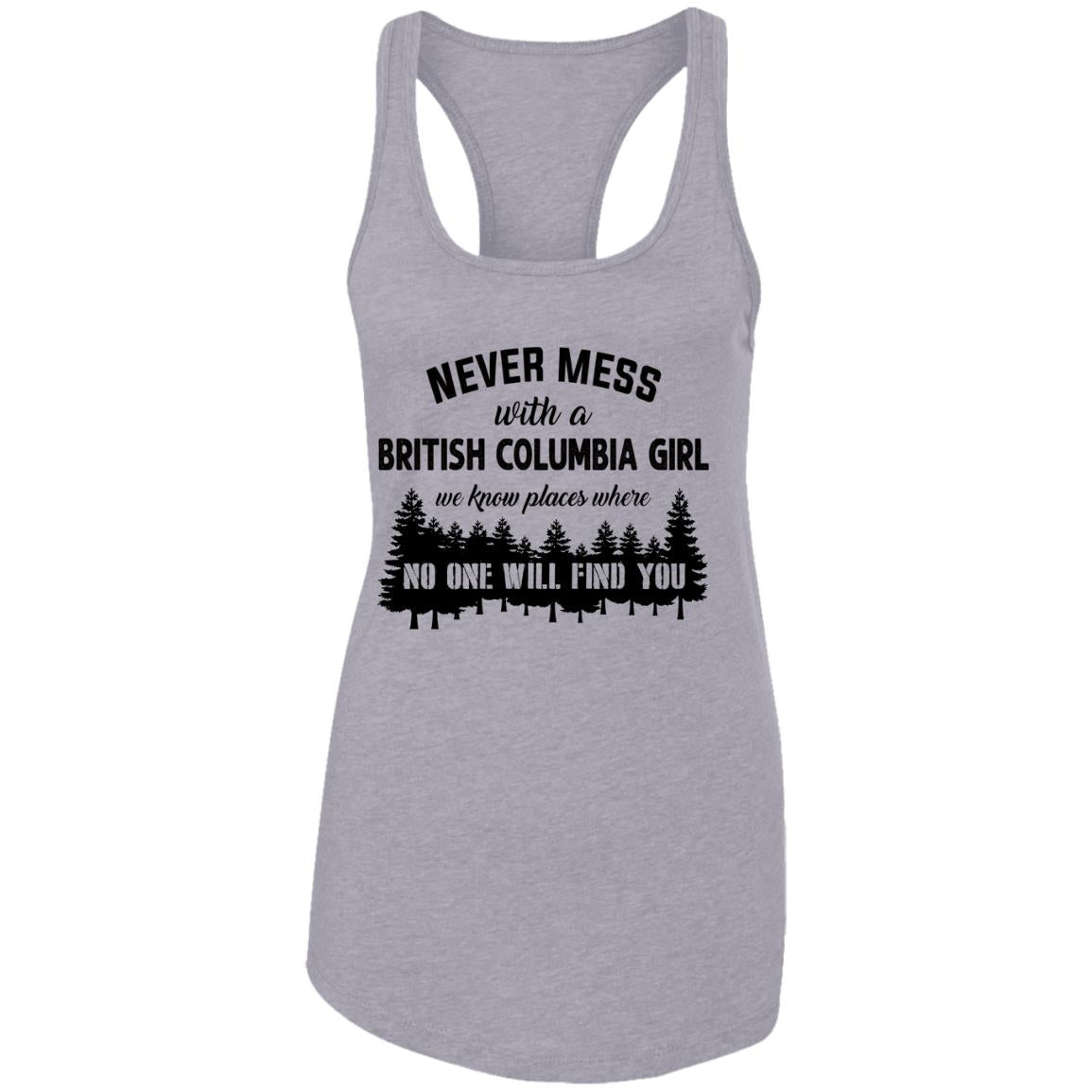 Never Mess With A British Columbia Girl T-Shirt - T-shirt Teezalo