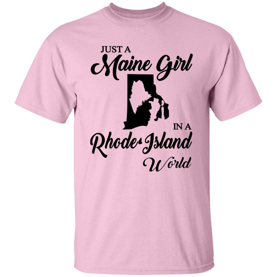 Just A Maine Girl In A Rhode Island World T-Shirt - T-shirt Teezalo