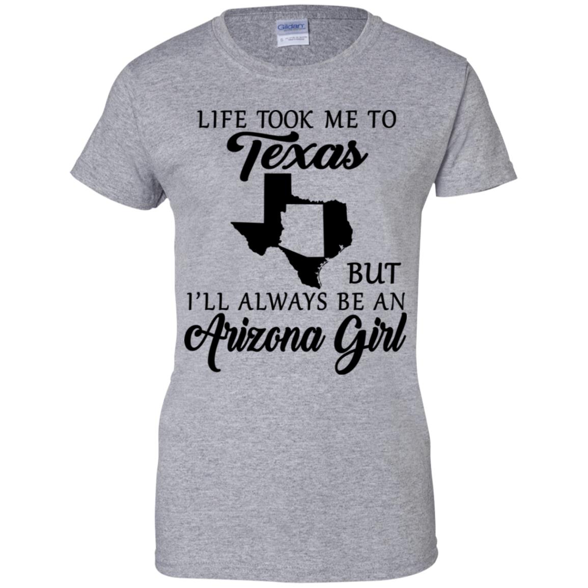 Texas But I'll Always Be An Arizona Girl T-Shirt - T-shirt Teezalo