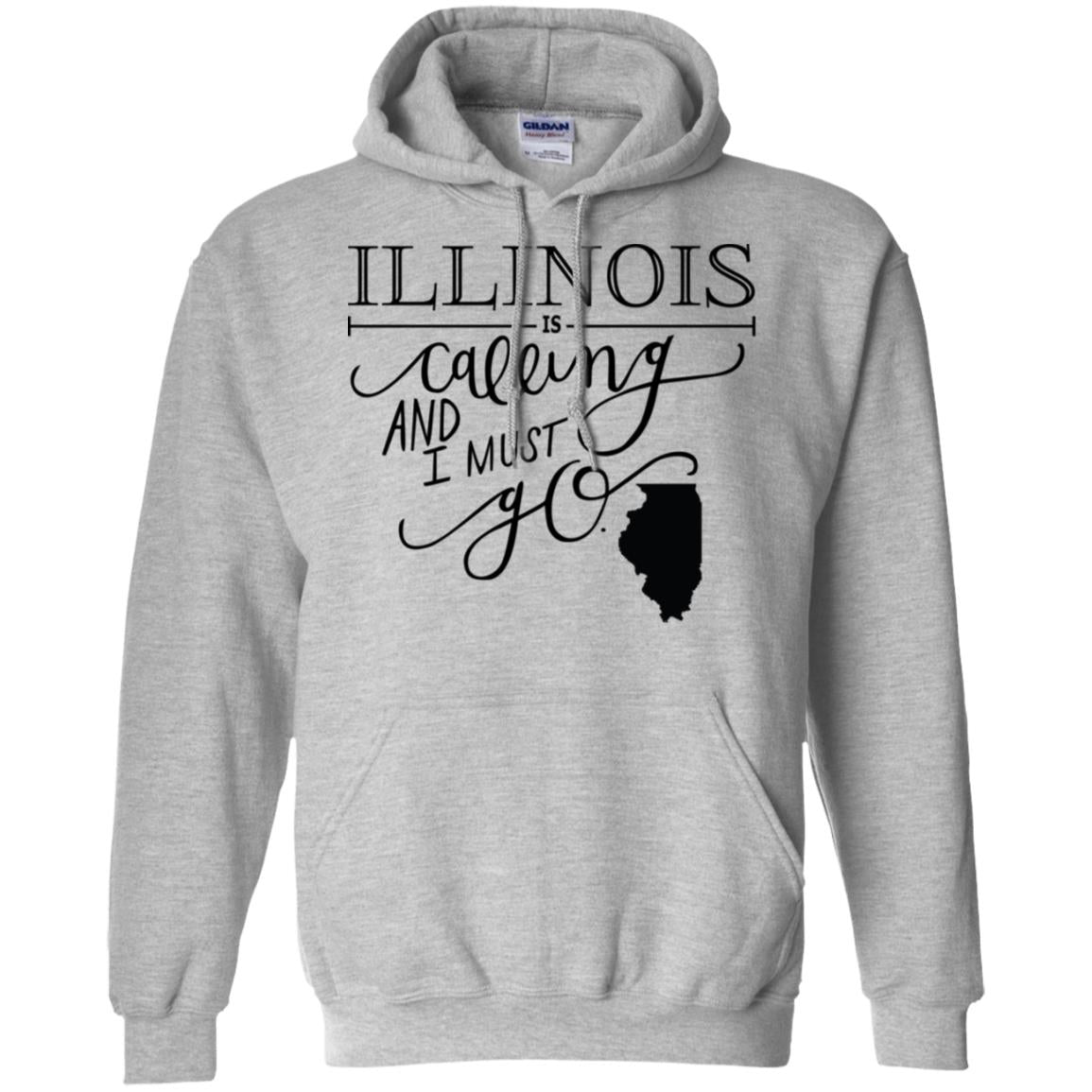 Illinois Is Calling And I Must Go Hoodie - Hoodie Teezalo