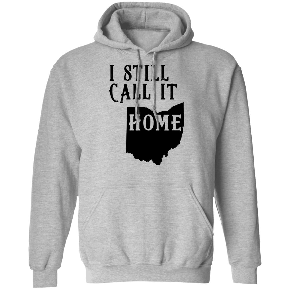 I Still Call Ohio Home Hoodie - Hoodie Teezalo